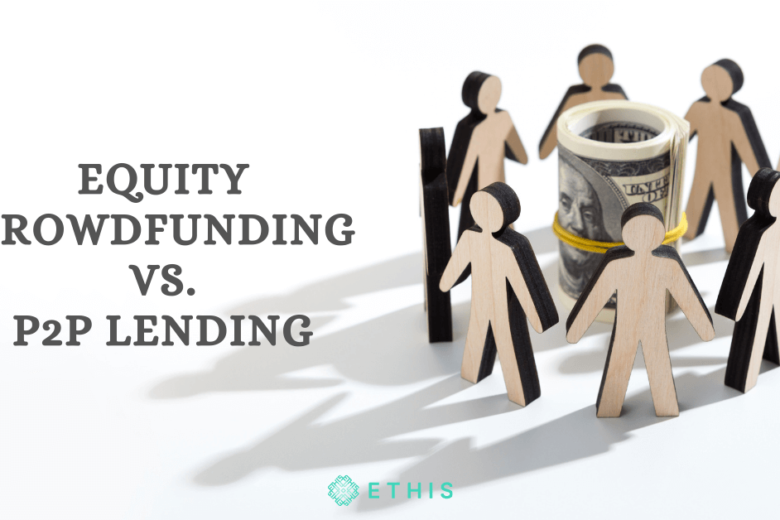 Equity Crowdfunding (ECF) vs Peer-to-Peer (P2P) Lending